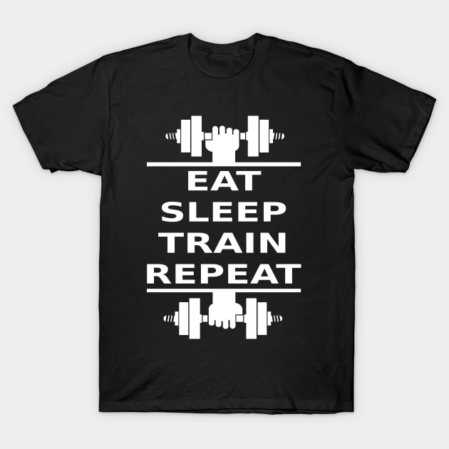 Eat, Sleep, Train, Repeat (white) T-Shirt by Vitalitee